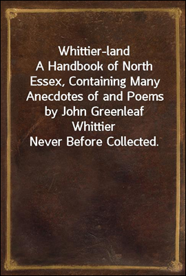 Whittier-land
A Handbook of N...