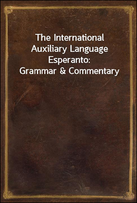 The International Auxiliary Language Esperanto