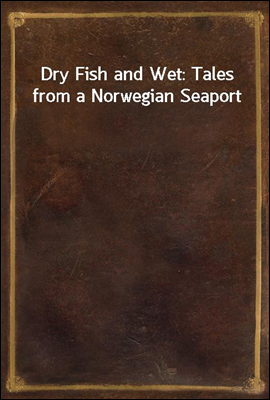 Dry Fish and Wet