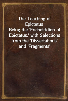 The Teaching of Epictetus
Bei...