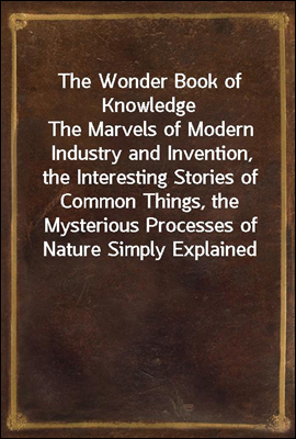The Wonder Book of Knowledge
...