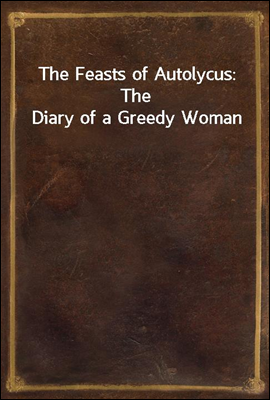 The Feasts of Autolycus