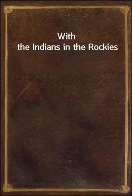 With the Indians in the Rockie...