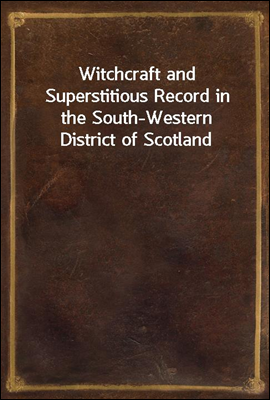 Witchcraft and Superstitious R...