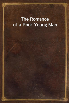 The Romance of a Poor Young Ma...