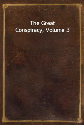 The Great Conspiracy, Volume 3