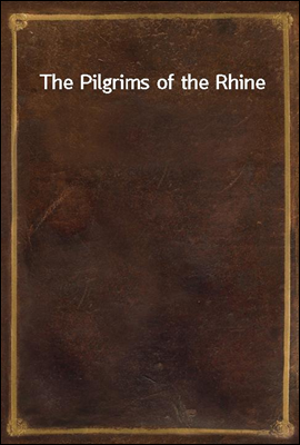 The Pilgrims of the Rhine