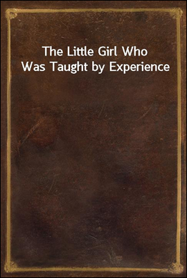 The Little Girl Who Was Taught...