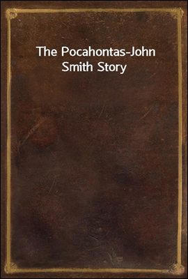 The Pocahontas-John Smith Story