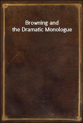 Browning and the Dramatic Mono...