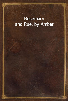 Rosemary and Rue, by Amber