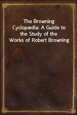 The Browning Cyclopædia