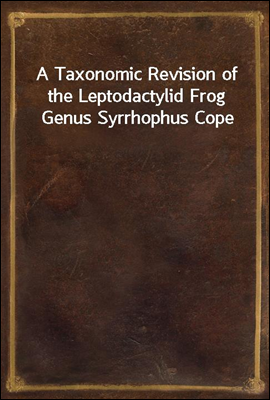 A Taxonomic Revision of the Le...