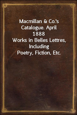 Macmillan & Co.'s Catalogue. A...