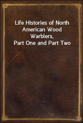 Life Histories of North Americ...