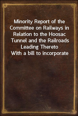 Minority Report of the Committ...