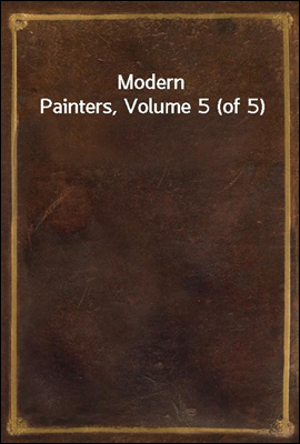 Modern Painters, Volume 5 (of ...