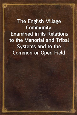 The English Village Community
...