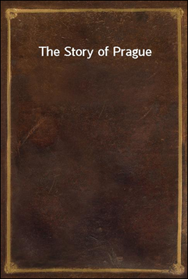 The Story of Prague