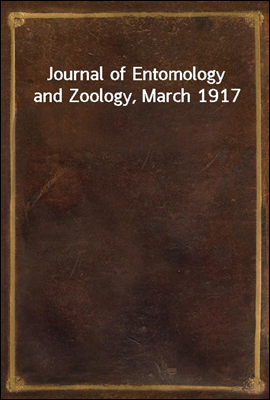 Journal of Entomology and Zoology, March 1917