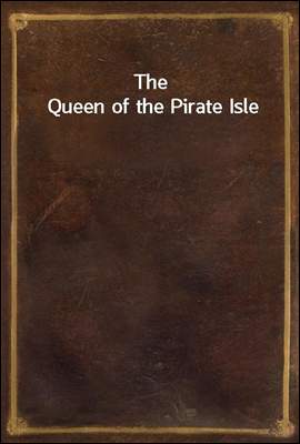 The Queen of the Pirate Isle
