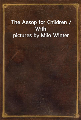 The Aesop for Children / With ...