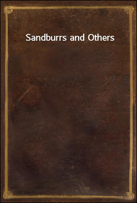 Sandburrs and Others