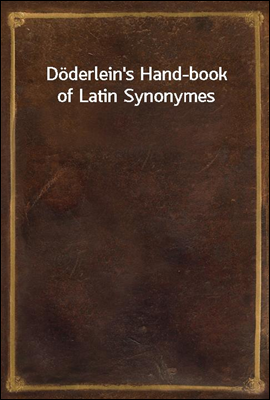 Doderlein's Hand-book of Latin...
