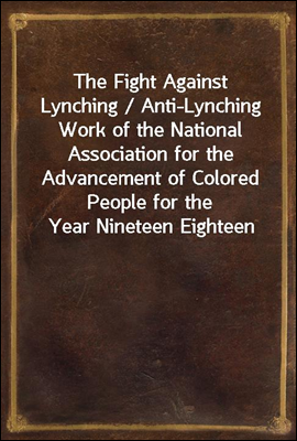 The Fight Against Lynching / A...