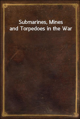 Submarines, Mines and Torpedoe...