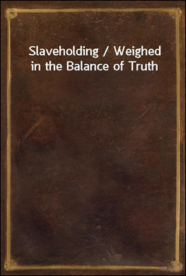 Slaveholding / Weighed in the ...