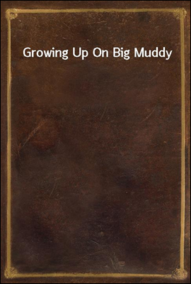 Growing Up On Big Muddy