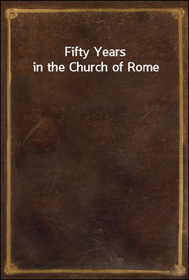 Fifty Years in the Church of R...