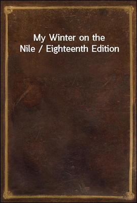 My Winter on the Nile / Eighte...