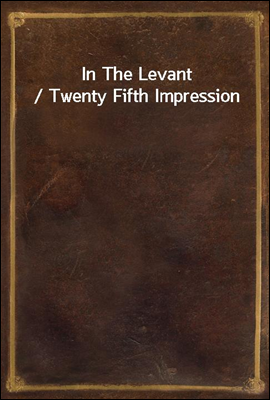 In The Levant / Twenty Fifth I...