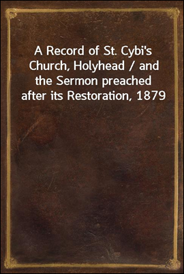 A Record of St. Cybi's Church,...