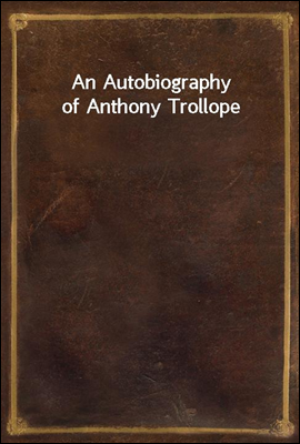 An Autobiography of Anthony Tr...