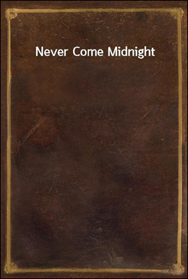 Never Come Midnight