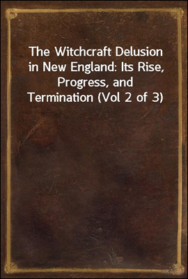 The Witchcraft Delusion in New...