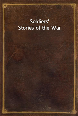 Soldiers' Stories of the War