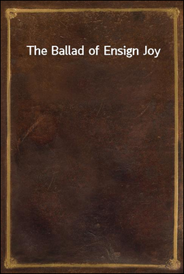 The Ballad of Ensign Joy