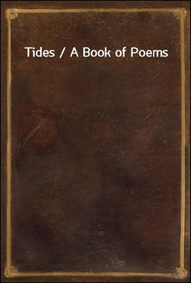 Tides / A Book of Poems