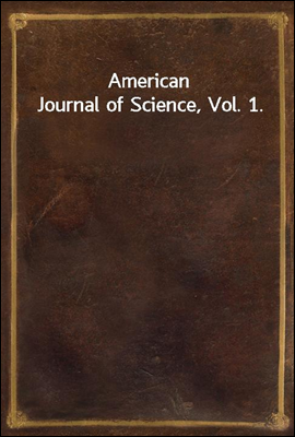 American Journal of Science, Vol. 1.