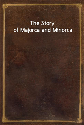 The Story of Majorca and Minor...
