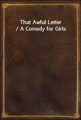 That Awful Letter / A Comedy f...