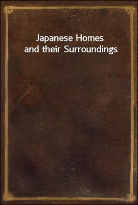 Japanese Homes and their Surro...
