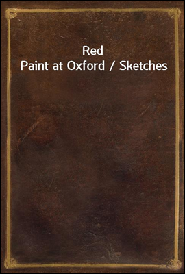 Red Paint at Oxford / Sketches