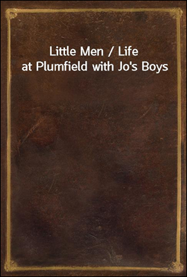 Little Men / Life at Plumfield with Jo's Boys