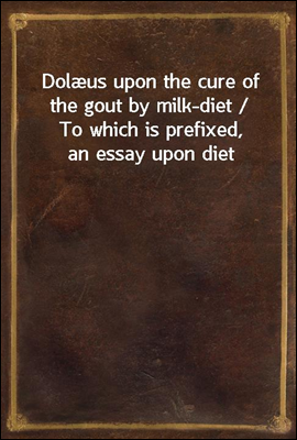 Dolæus upon the cure of the go...