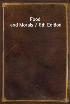 Food and Morals / 6th Edition